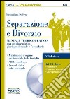 Separazione e divorzio. Manuale teorico-pratico con ampia casistica giurisprudenziale e formulario. Con CD-ROM libro