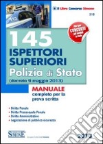 145 ispettori superiori Polizia di Stato (decreto 9 maggio 2013). Manuale completo per la prova scritta libro