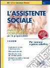 L'assistente sociale. Per concorsi e prove selettive. Manuale completo per la preparazione libro