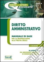 Diritto amministrativo. Manuale di base per la preparazione alla prova orale libro