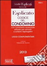 Codice del condominio esplicato. Leggi complementari. Ediz. minore libro