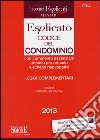 Codice del condominio esplicato. Leggi complementari. Ediz. minore libro