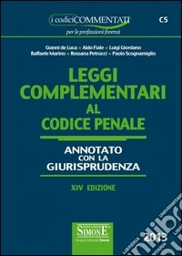 Leggi complementari al codice penale. Annotato con la giurisprudenza libro