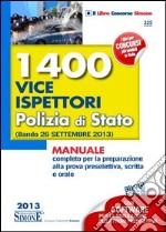 1400 vice ispettori polizia di Stato. Manuale completo per la preparazione alla prova preselettiva, scritta e orale (Bando 26 settembre 2013). Con software libro