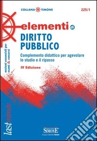 Elementi di diritto pubblico. Complemento didattico per agevolare lo studio e il ripasso