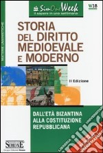 Storia del diritto medioevale e moderno. Dall'età bizantina alla Costituzione repubblicana libro