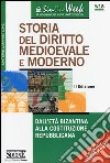 Storia del diritto medioevale e moderno. Dall'età bizantina alla Costituzione repubblicana libro