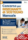 Concorso per insegnanti di sostegno. Manuale. Con software di simulazione libro