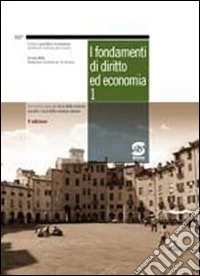 I fondamenti di diritto ed economia. Per il 3° anno dei Licei delle scienze sociali libro