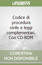 Codice di procedura civile e leggi complementari. Con CD-ROM libro