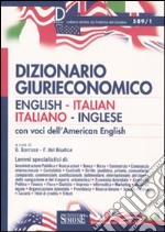 Dizionario giurieconomico. English-italian, italiano-inglese. Con voci dell'american english. Ediz. bilingue libro