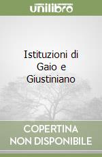 Istituzioni di Gaio e Giustiniano libro