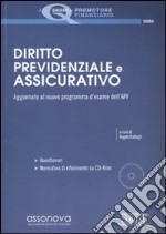 Diritto previdenziale e assicurativo. Aggiornato al nuovo programma d'esame dell'APF. Con CD-ROM libro