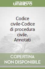 Codice civile-Codice di procedura civile. Annotati libro