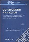 Gli strumenti finanziari. Per la prova valutativa dell'abilitazione a promotore finanziario. Con CD-ROM libro