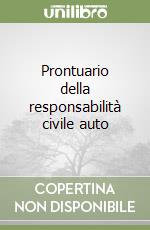 Prontuario della responsabilità civile auto libro