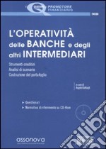 L'operatività delle banche e degli intermediari. Con CD-ROM libro