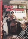 Storia delle donne. Da Eva a domani libro