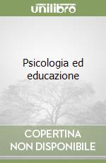 Psicologia ed educazione libro