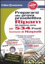 Prepararsi alla prova preselettiva «Ripam» del concorso-corso per 534 posti comune di Napoli. Con CD-ROM libro