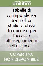Tabelle di corrispondenza tra titoli di studio e classi di concorso per l'accesso all'insegnamento nella scuola secondaria libro