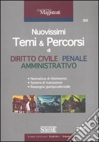 Nuovissimi temi & percorsi di diritto civile, penale, amministrativo libro