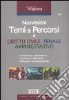 Nuovissimi temi & percorsi di diritto civile, penale, amministrativo libro