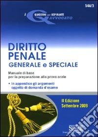 Le domande di diritto penale. Parte generale e speciale-Diritto penale generale e speciale. Manuale di base per la preparazione alla prova orale libro
