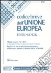 Codice breve dell'Unione europea. Ediz. minore libro