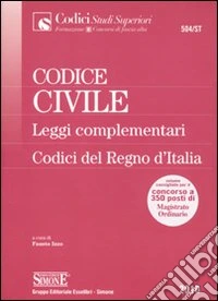 Codice civile. Leggi complementari. Codici del Regno d'Italia libro