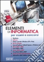 Elementi di informatica. Per esami e concorsi libro