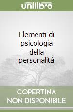Elementi di psicologia della personalità libro
