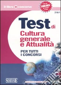 Test di cultura generale e attualità per tutti i concorsi libro