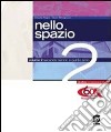 Nello spazio. Per le Scuole superiori. Con espansione online. Vol. 2 libro di Regno Claudia Mincigrucci Giulia