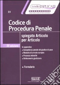 Codice di procedura penale spiegato articolo per articolo libro