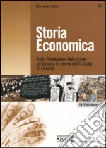 Storia economica. Dalla rivoluzione industriale all'entrata in vigore del trattato di Lisbona