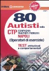 Ottanta autisti nella CTP (Compagnia Trasporti Pubblici) Napoli. Test attitudinali e comportamentali libro