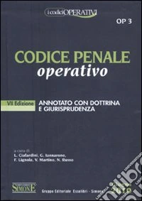 Codice penale operativo annotato con dottrina e giurisprudenza libro