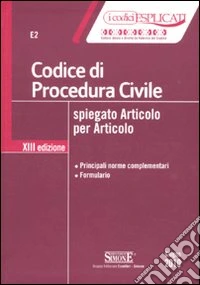 Codice di procedura civile spiegato articolo per articolo libro