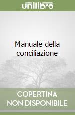 Manuale della conciliazione libro