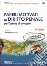 Pareri motivati di diritto penale. Per l'esame di avvocato libro