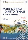 Pareri motivati di diritto penale. Per l'esame di avvocato libro