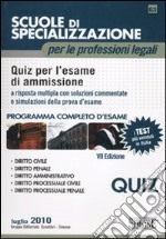 Scuole di specializzazione per le professioni legali. Quiz per l'esame di ammissione a risposta multipla con soluzioni commentate e simulazioni della prova d'esame. Programma completo d'esame libro