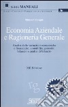 Economia aziendale e ragioneria generale. Analisi delle variazioni economiche e finanziarie, contabilità generale, bilancio e analisi di bilancio libro