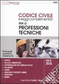 Codice civile e leggi complementari per le professioni tecniche libro