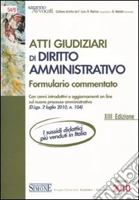 Atti giudiziari di diritto amministrativo. Formulario commentato libro