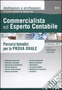 Il nuovo esame di stato per commercialista ed esperto contabile. Percorsi tematici per la prova orale libro