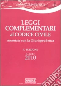 Leggi complementari al codice civile. Annotate con la giurisprudenza