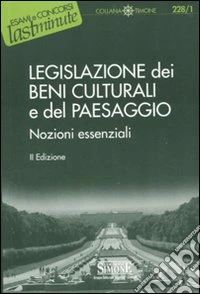Legislazione dei beni culturali e del paesaggio. Nozioni essenziali libro