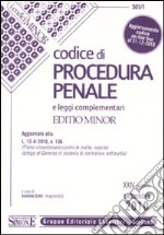 Codice di procedura penale e leggi complementari. Ediz. minore libro